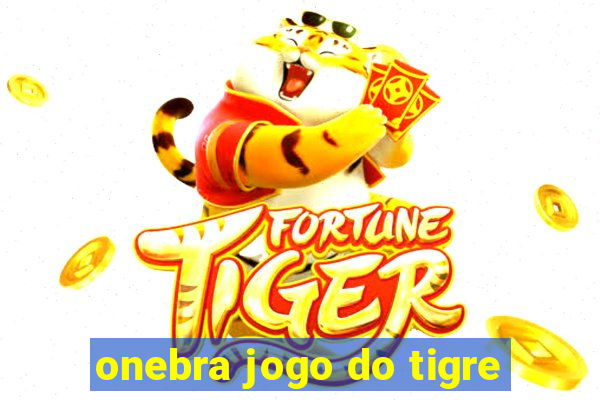 onebra jogo do tigre